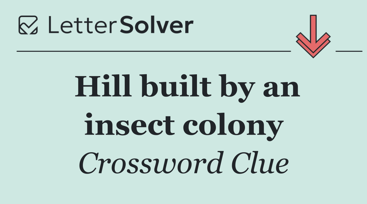 Hill built by an insect colony