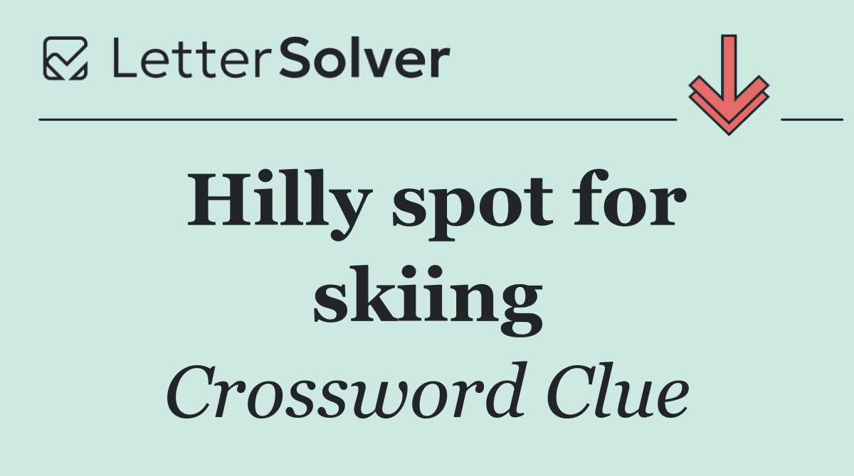 Hilly spot for skiing
