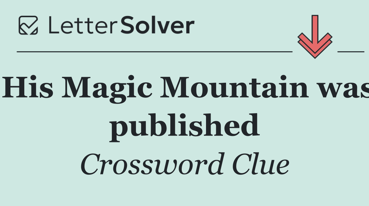 His Magic Mountain was published