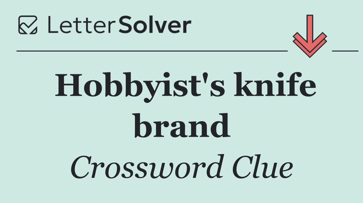 Hobbyist's knife brand