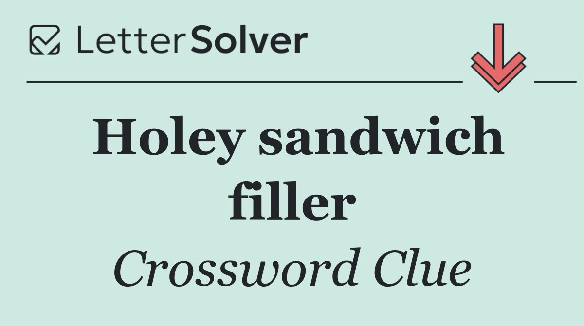 Holey sandwich filler
