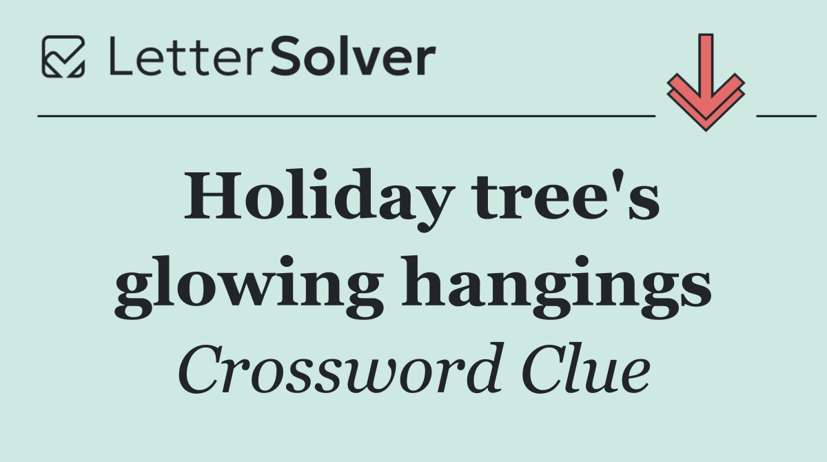 Holiday tree's glowing hangings