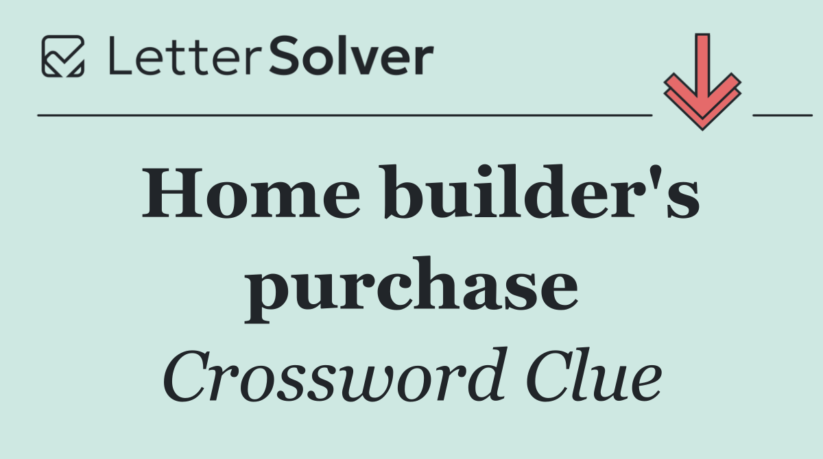 Home builder's purchase