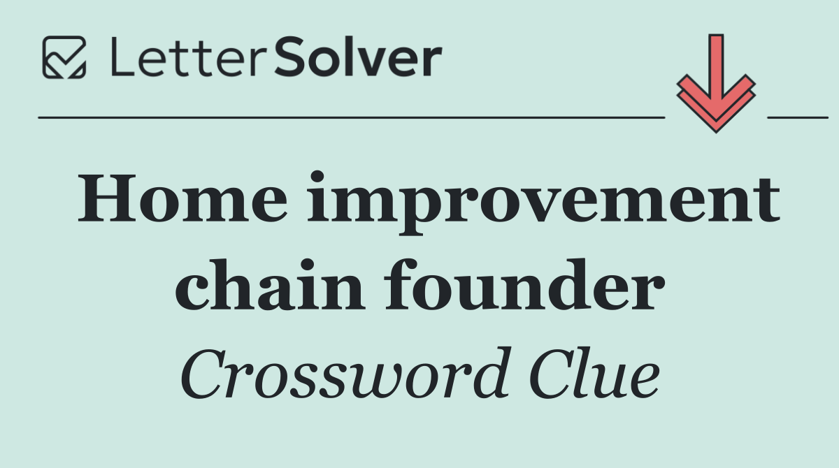 Home improvement chain founder