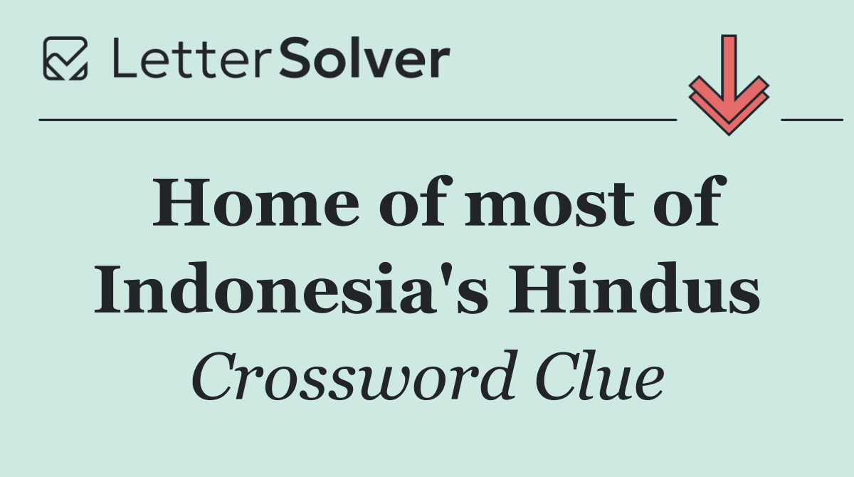 Home of most of Indonesia's Hindus