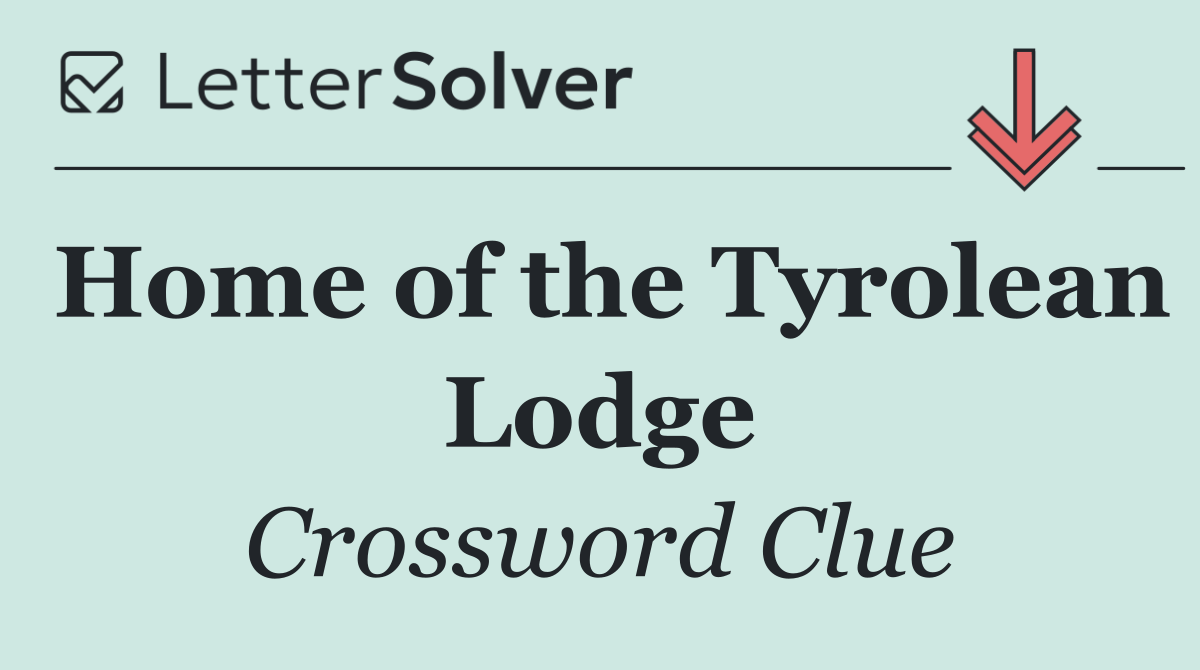 Home of the Tyrolean Lodge