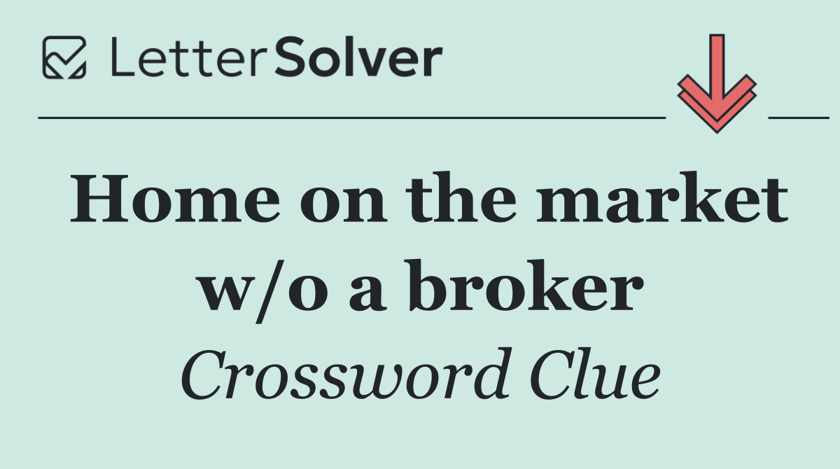 Home on the market w/o a broker