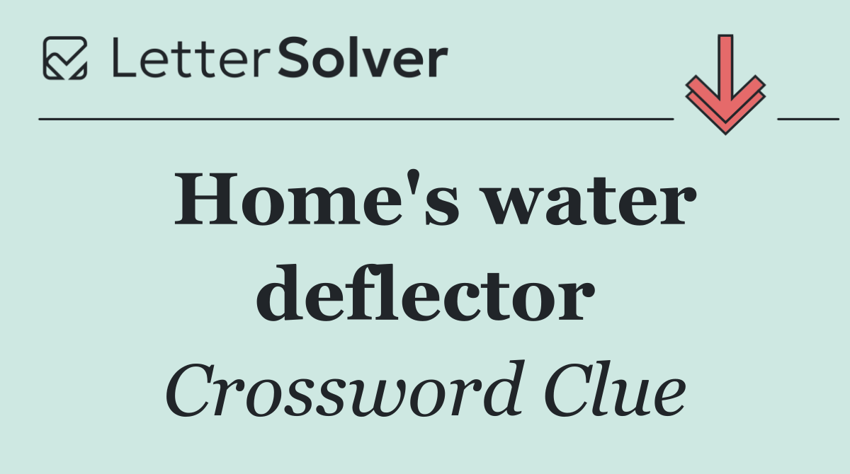 Home's water deflector