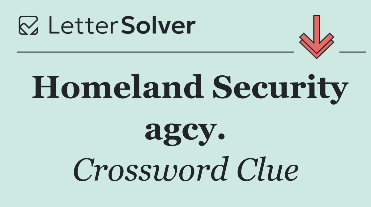 Homeland Security agcy.