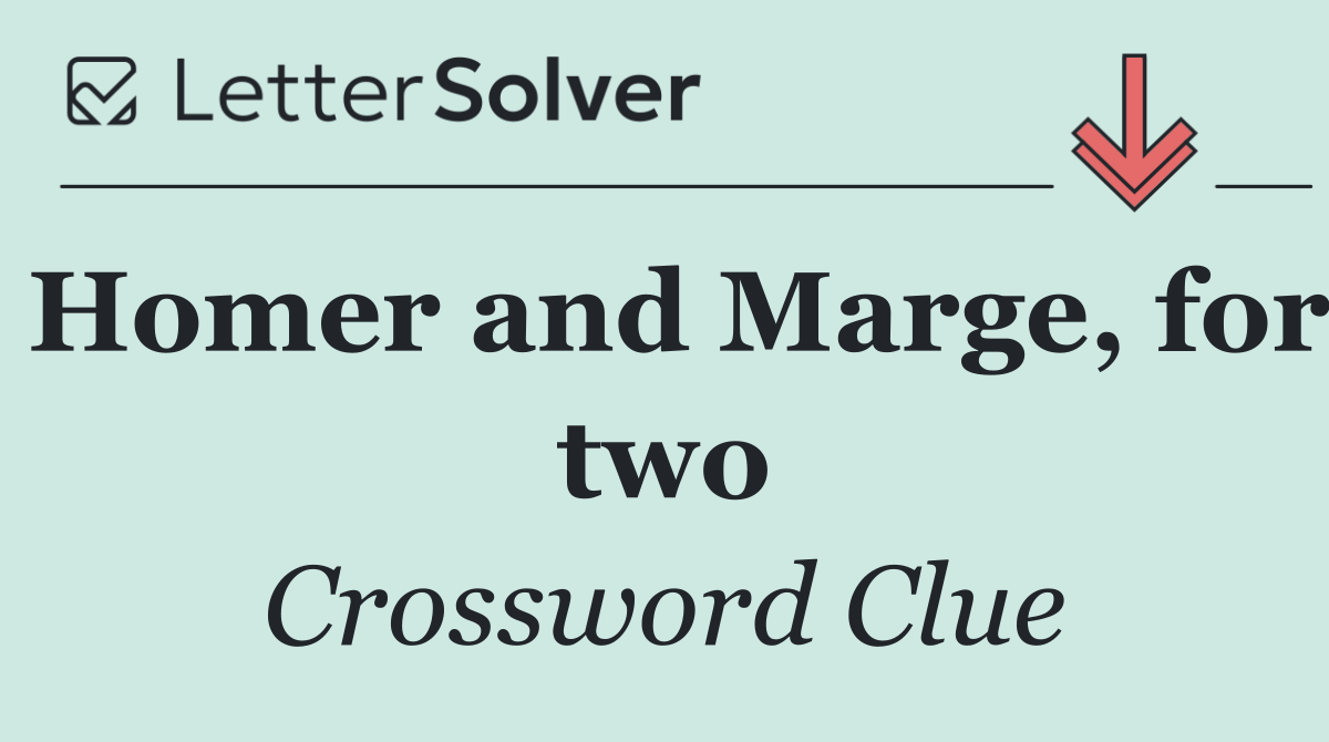 Homer and Marge, for two