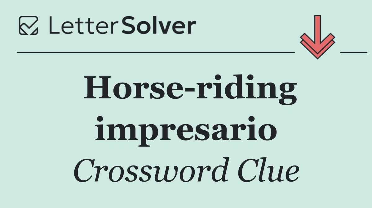 Horse riding impresario