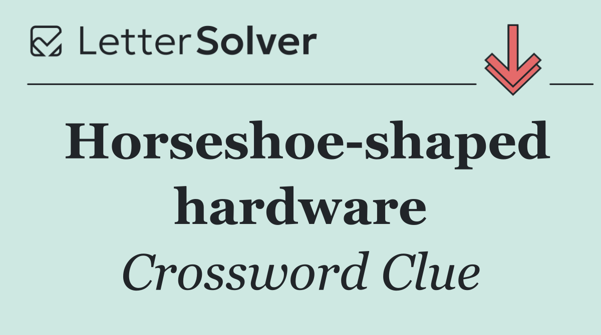 Horseshoe shaped hardware