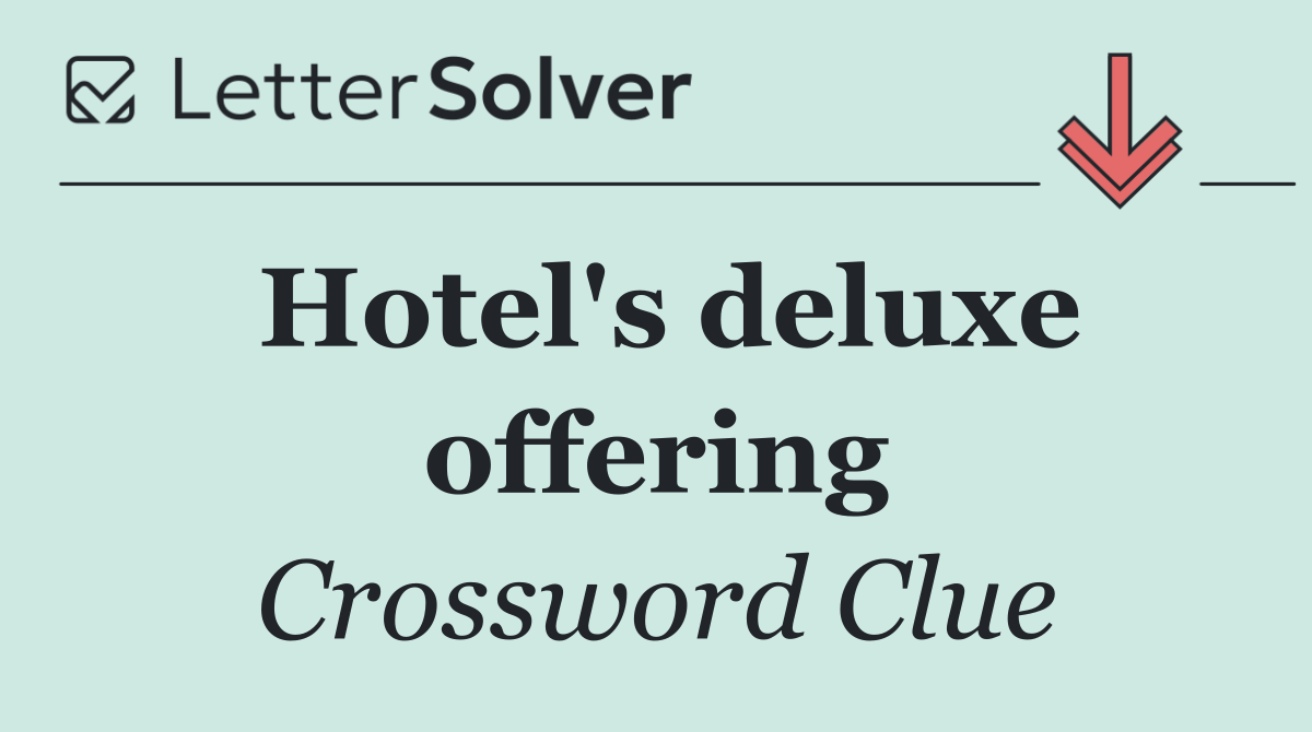 Hotel's deluxe offering