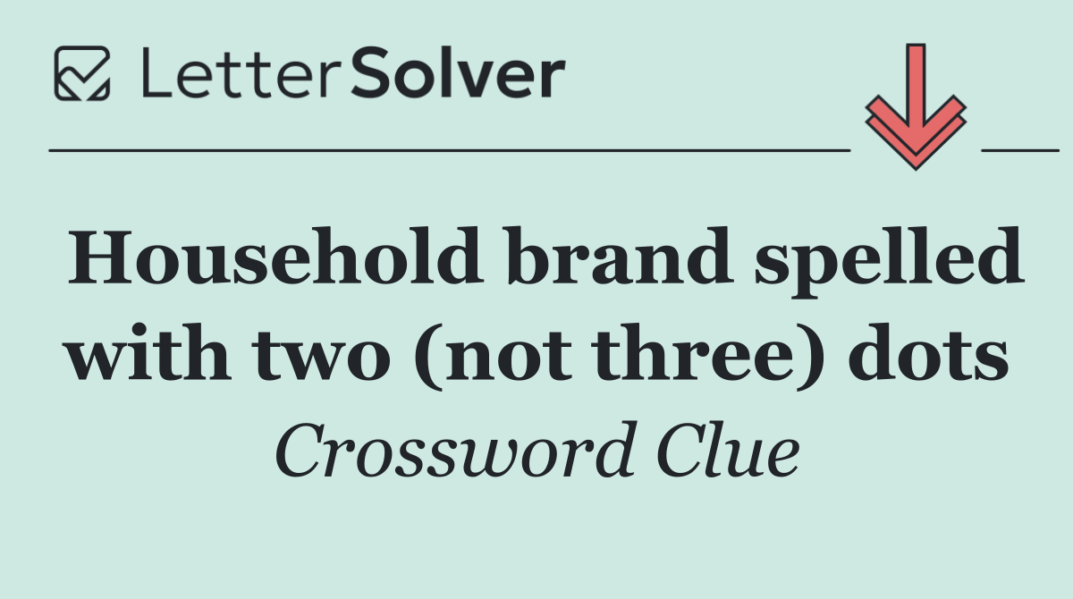 Household brand spelled with two (not three) dots