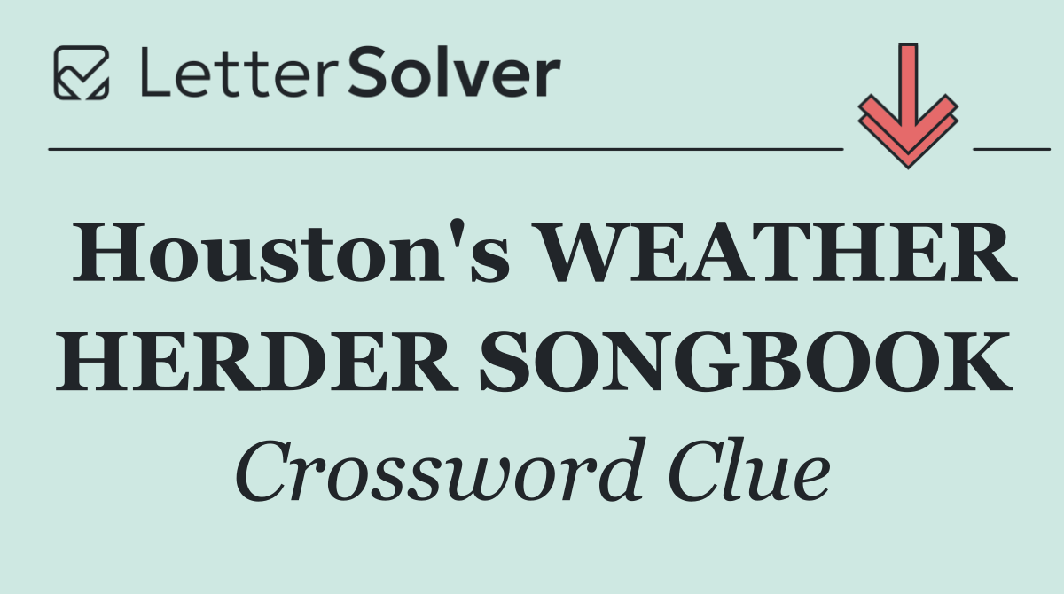 Houston's WEATHER HERDER SONGBOOK