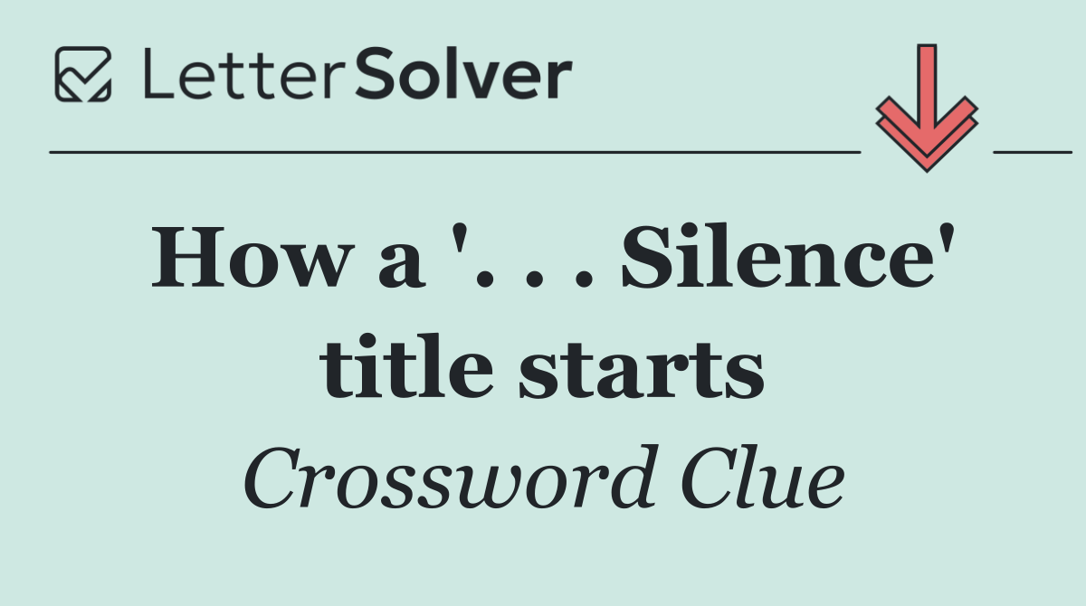 How a '. . . Silence' title starts