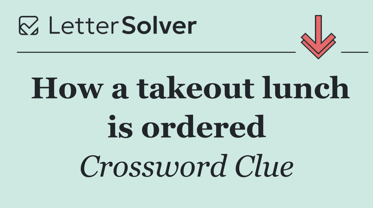 How a takeout lunch is ordered