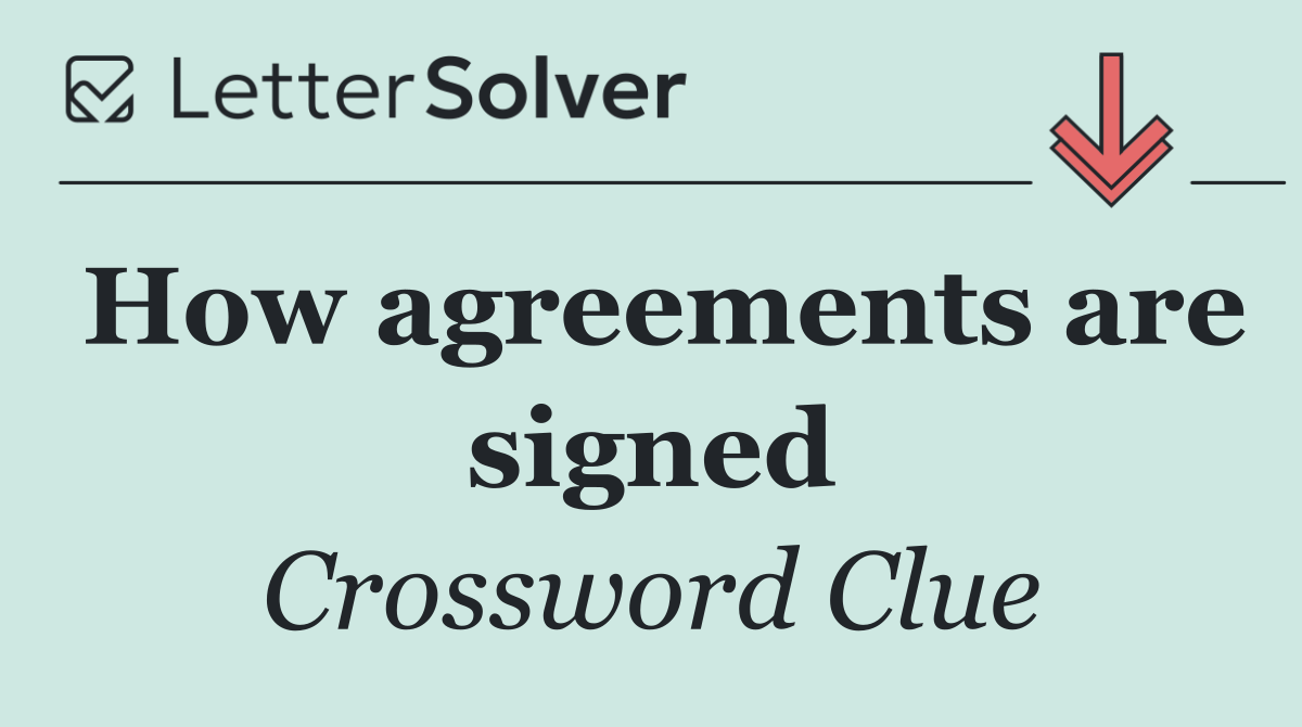 How agreements are signed
