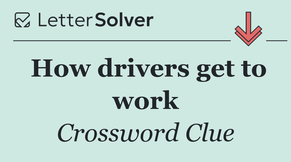 How drivers get to work