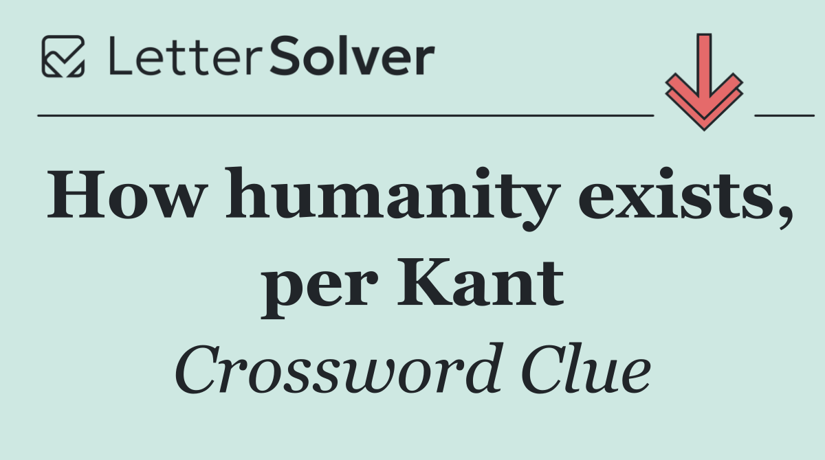 How humanity exists, per Kant
