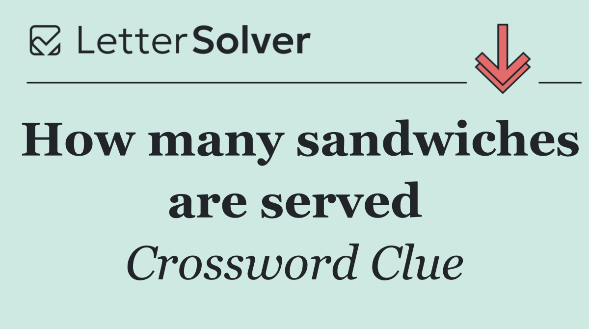 How many sandwiches are served