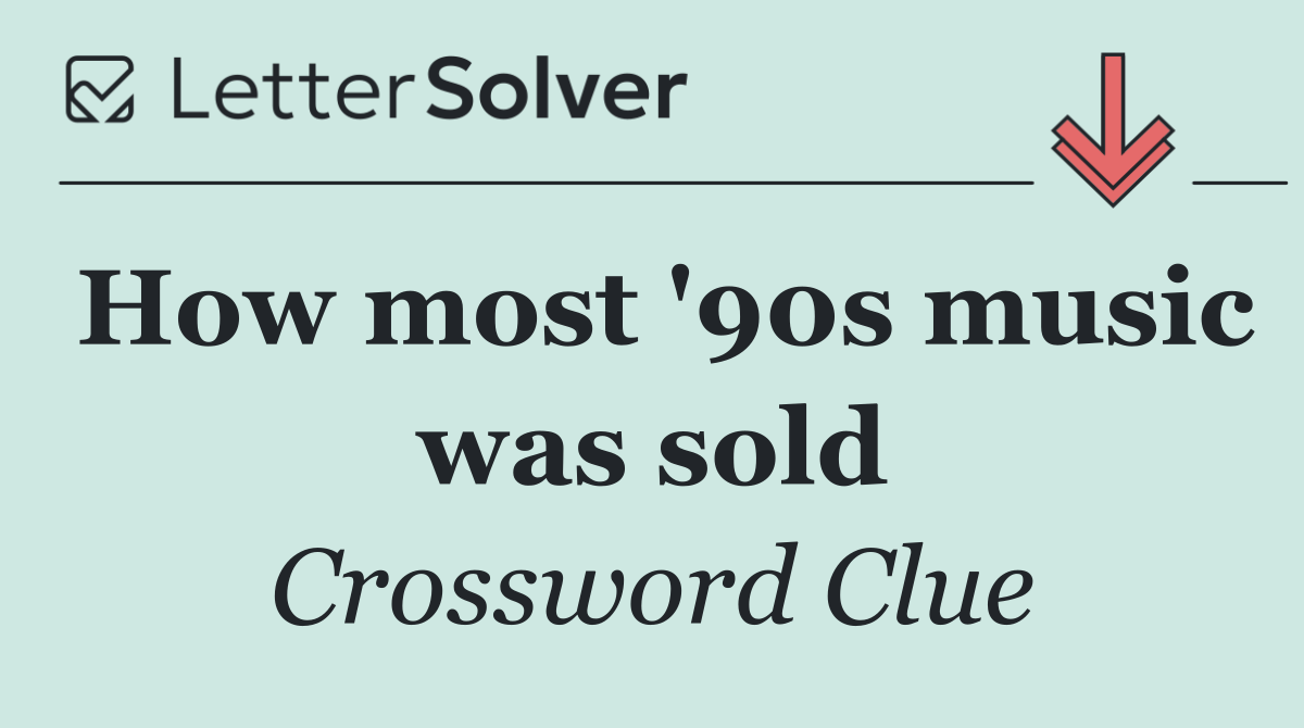 How most '90s music was sold