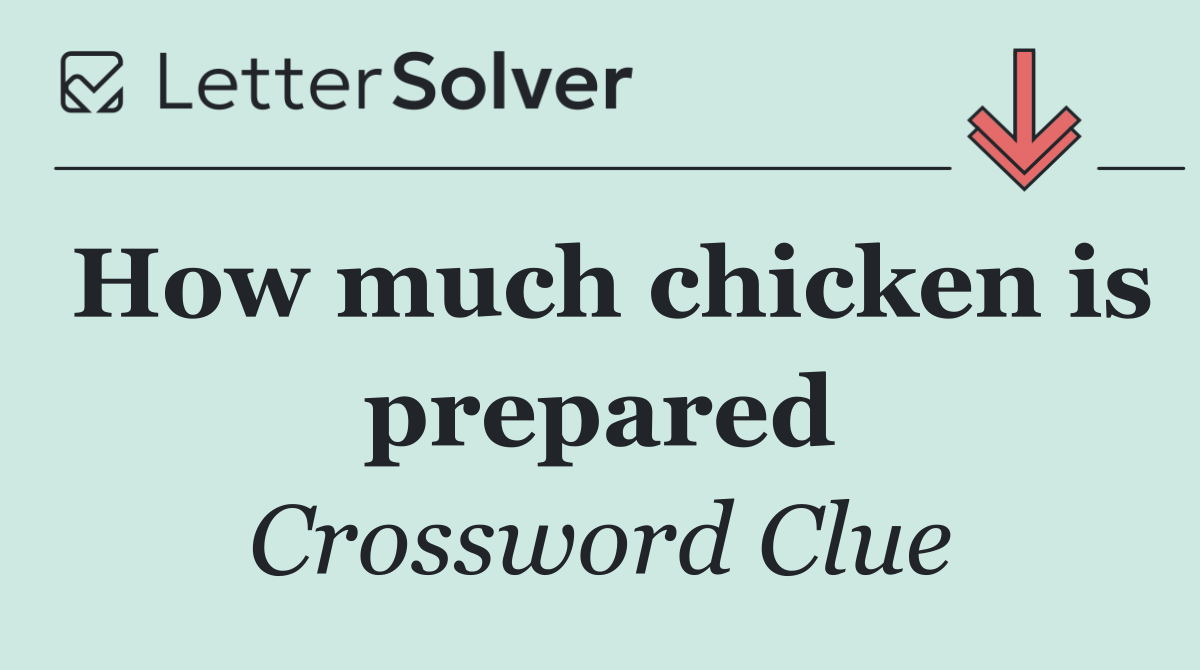 How much chicken is prepared