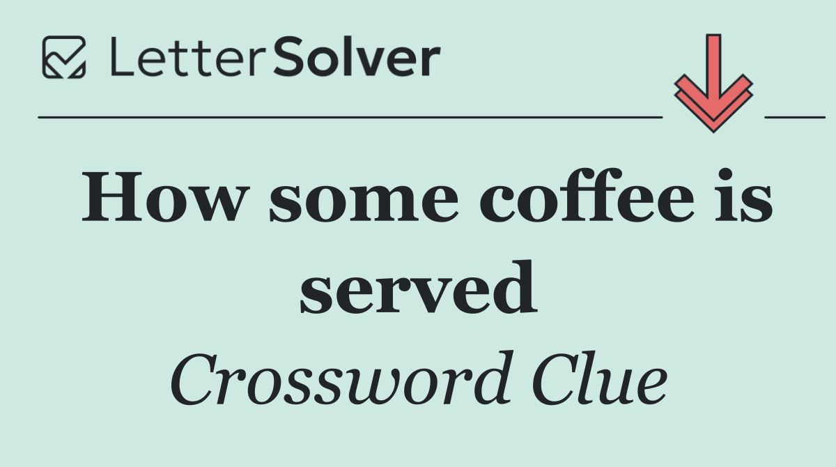 How some coffee is served
