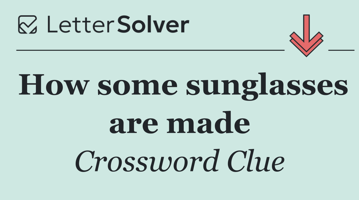 How some sunglasses are made