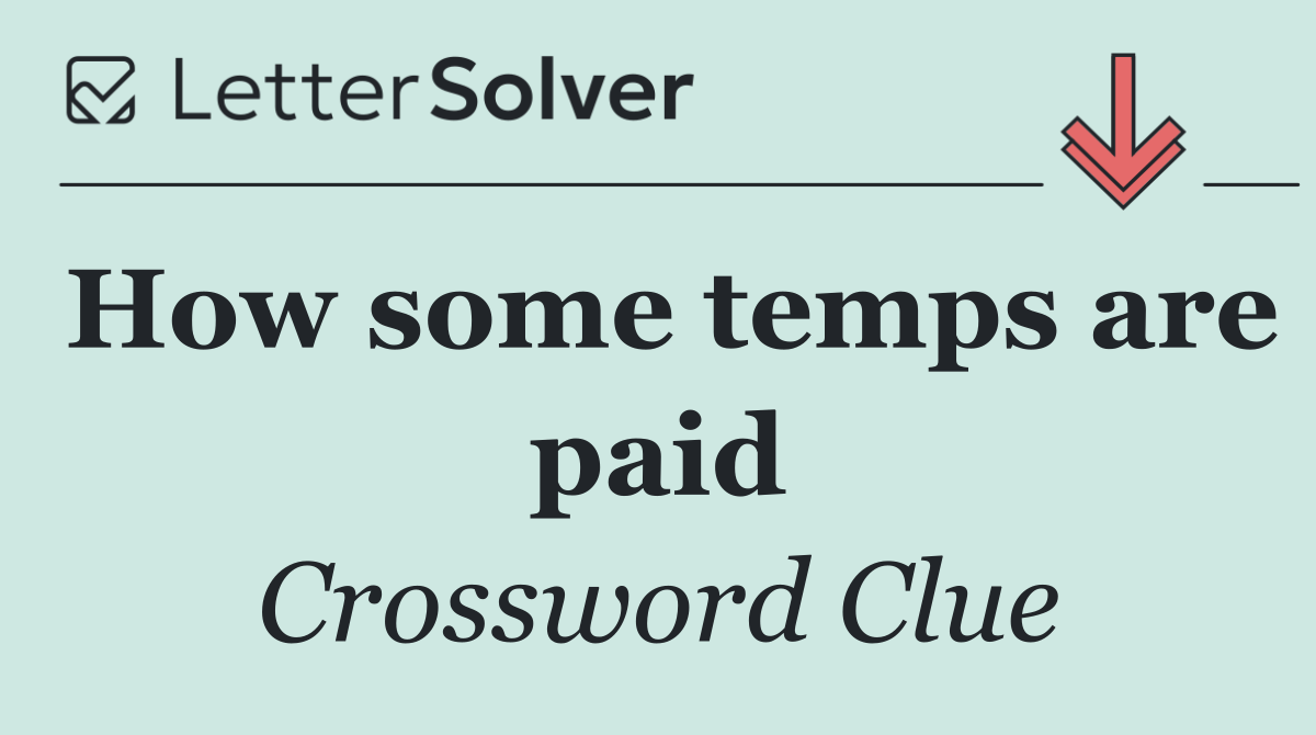How some temps are paid