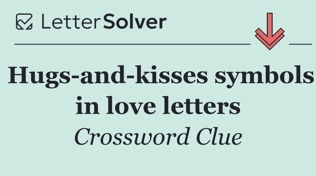 Hugs and kisses symbols in love letters