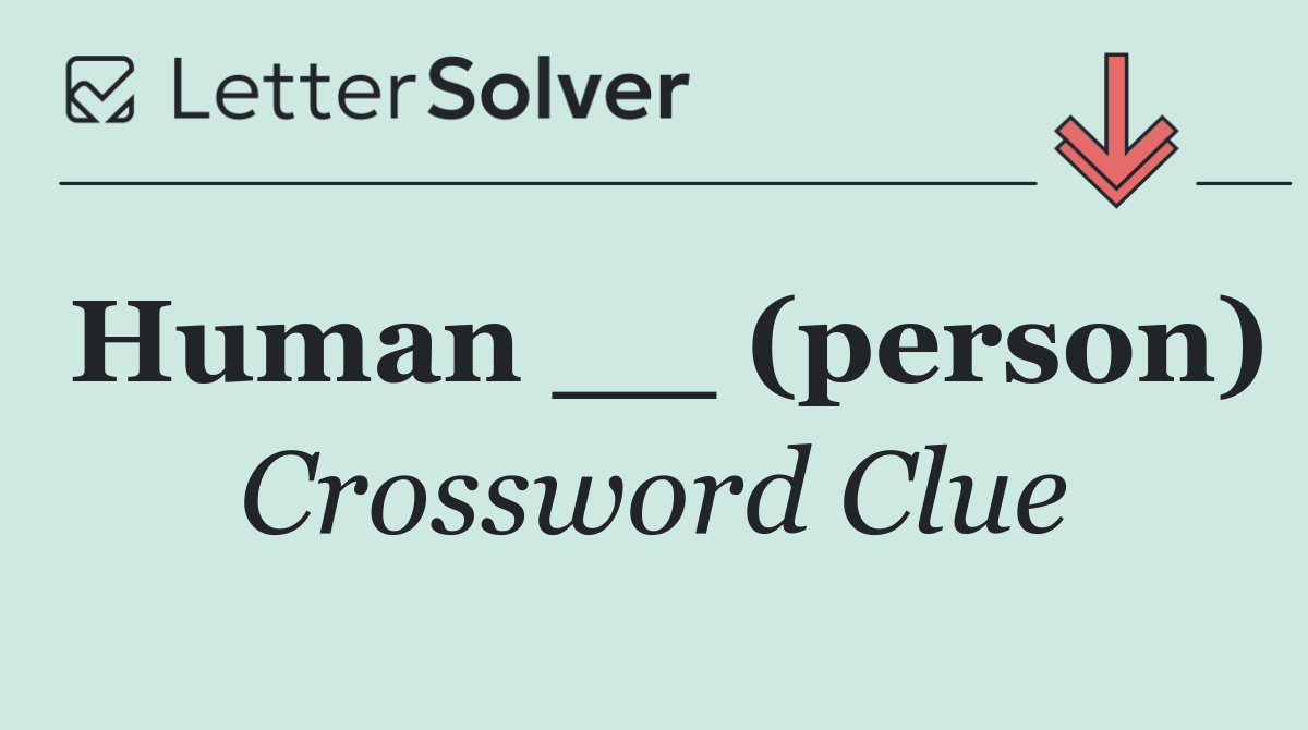 Human __ (person)