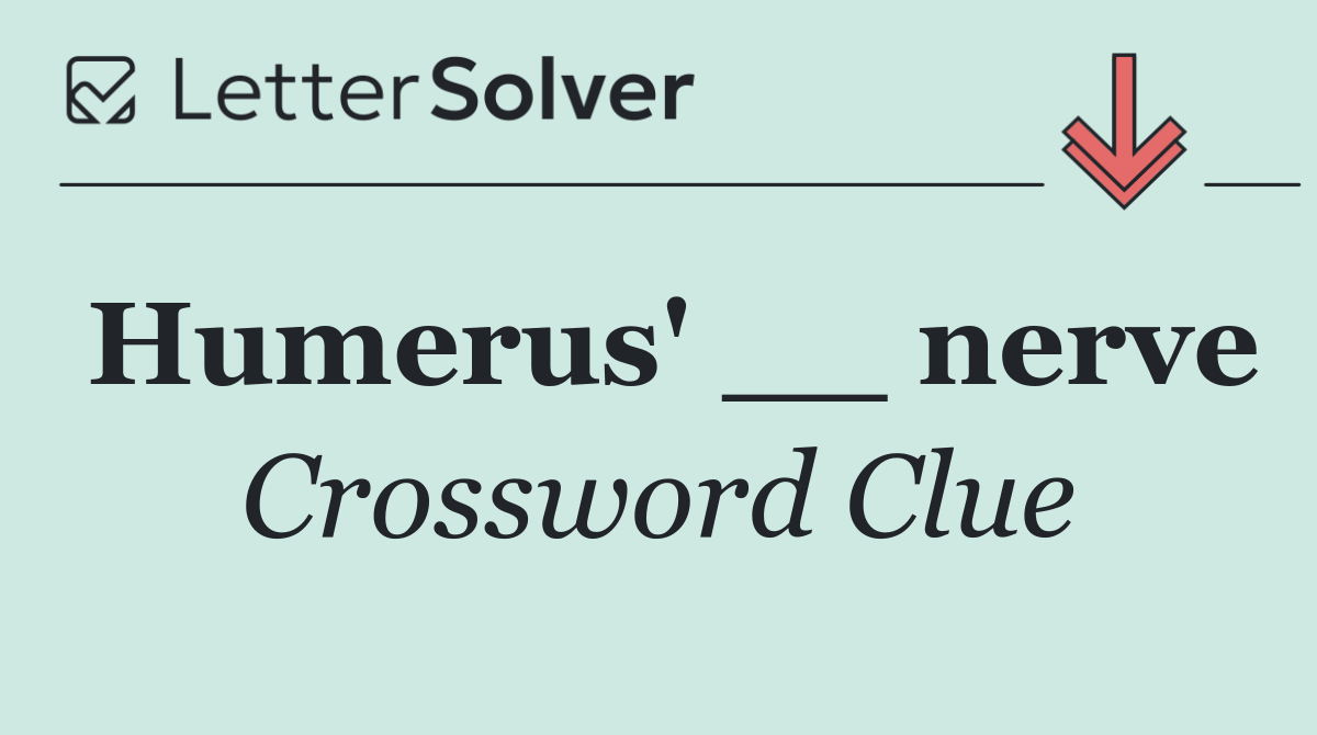 Humerus' __ nerve