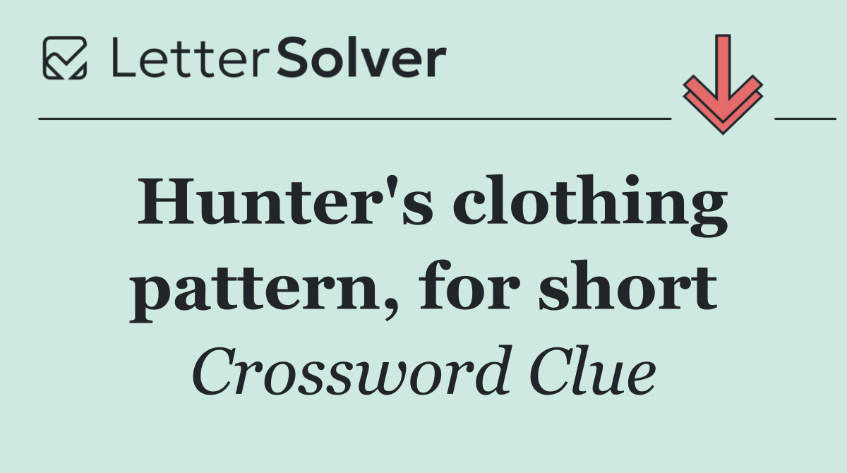 Hunter's clothing pattern, for short