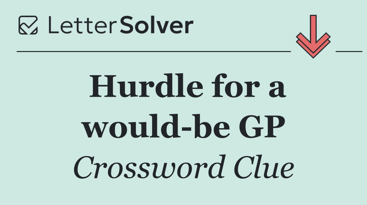 Hurdle for a would be GP