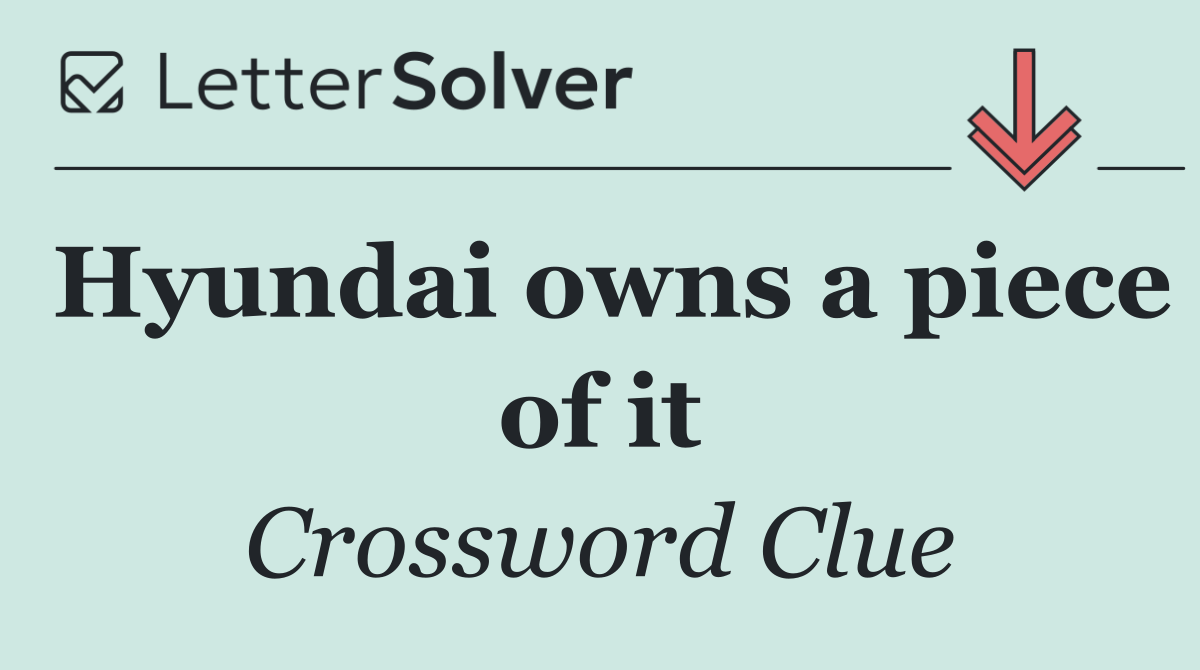 Hyundai owns a piece of it