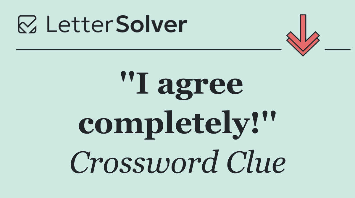 ''I agree completely!''