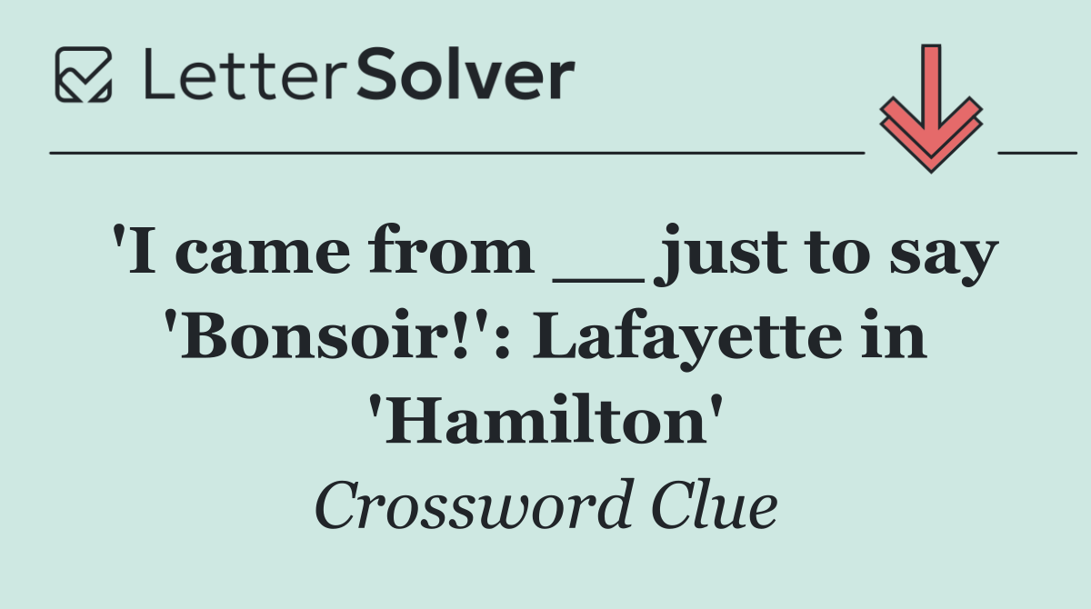 'I came from __ just to say 'Bonsoir!': Lafayette in 'Hamilton'