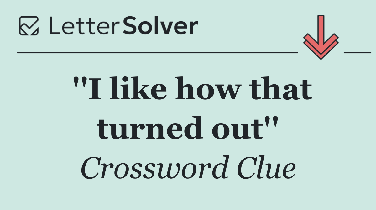 ''I like how that turned out''