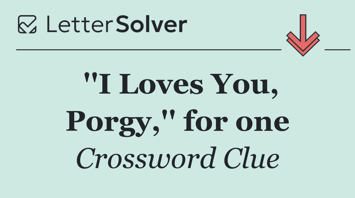 ''I Loves You, Porgy,'' for one