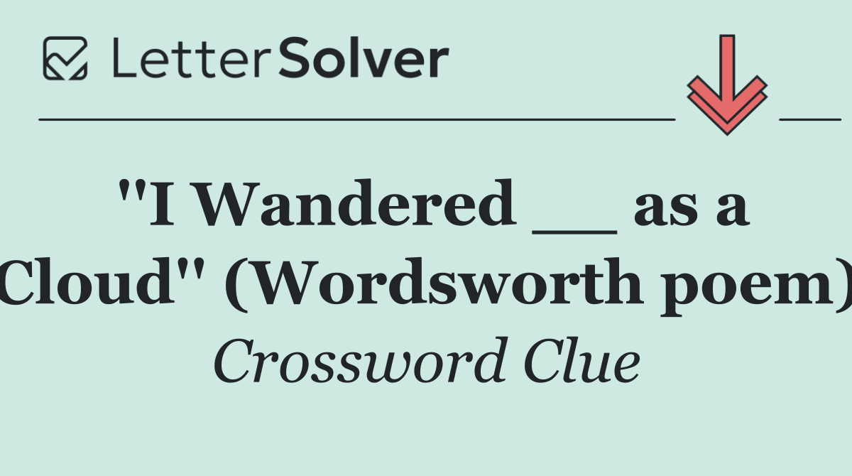 ''I Wandered __ as a Cloud'' (Wordsworth poem)