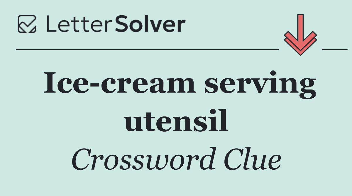 Ice cream serving utensil