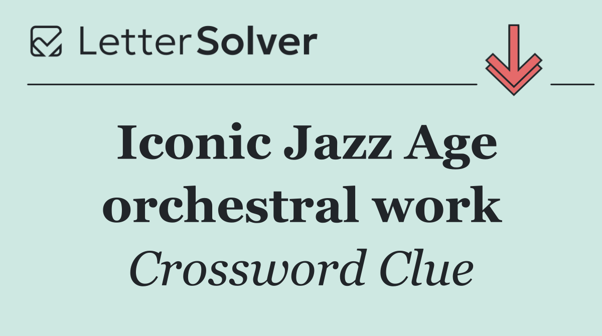Iconic Jazz Age orchestral work