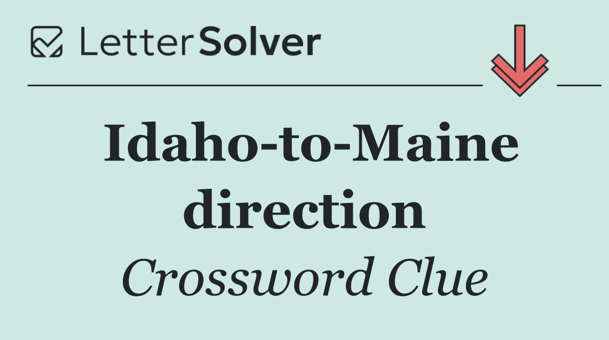 Idaho to Maine direction