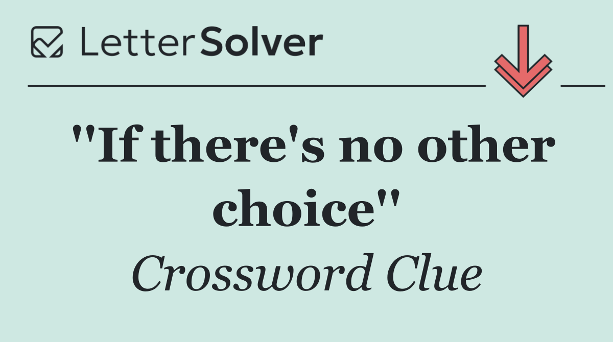 ''If there's no other choice''