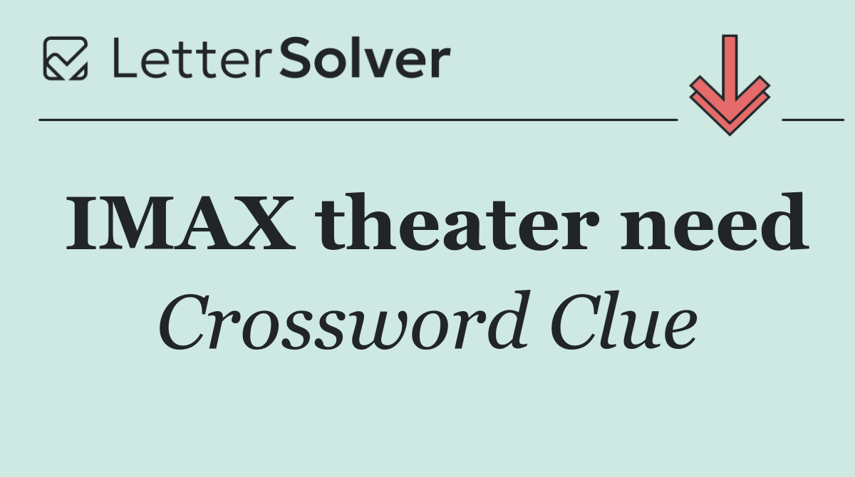 IMAX theater need