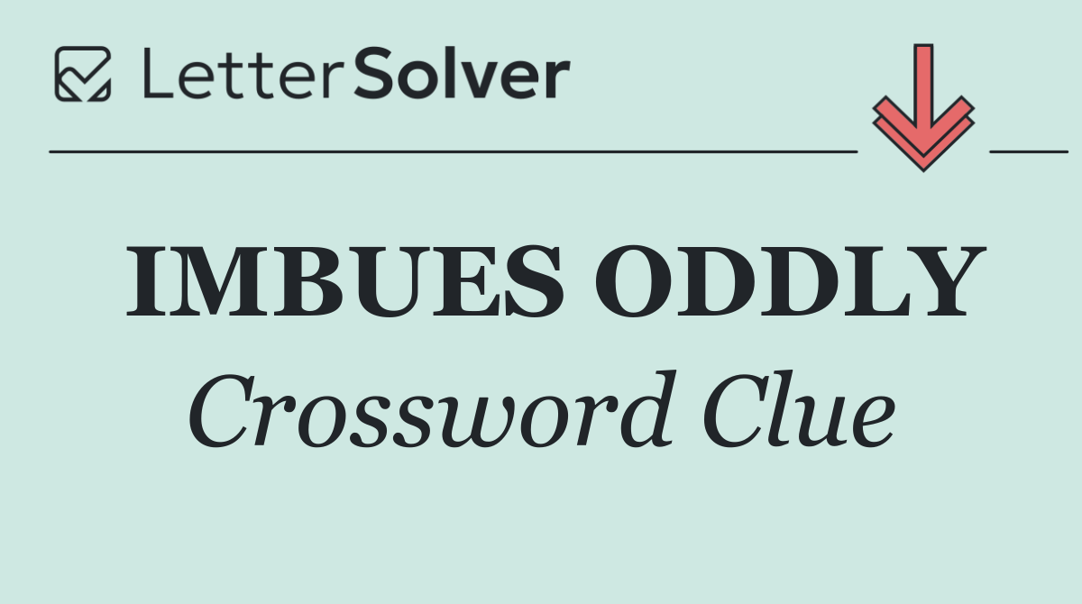 IMBUES ODDLY