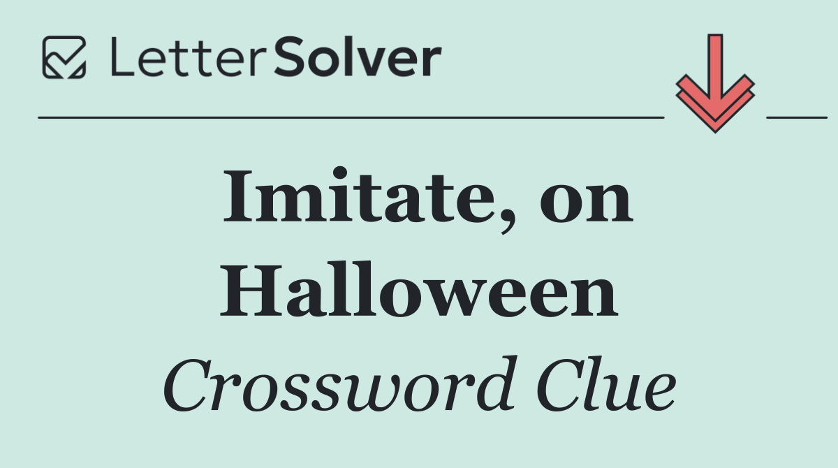 Imitate, on Halloween