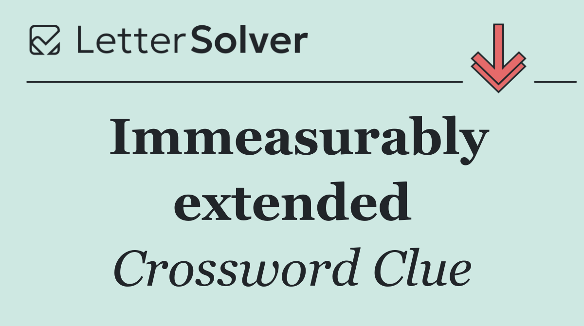 Immeasurably extended