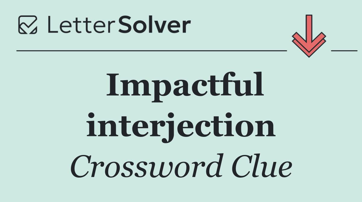 Impactful interjection